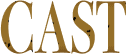 CAST